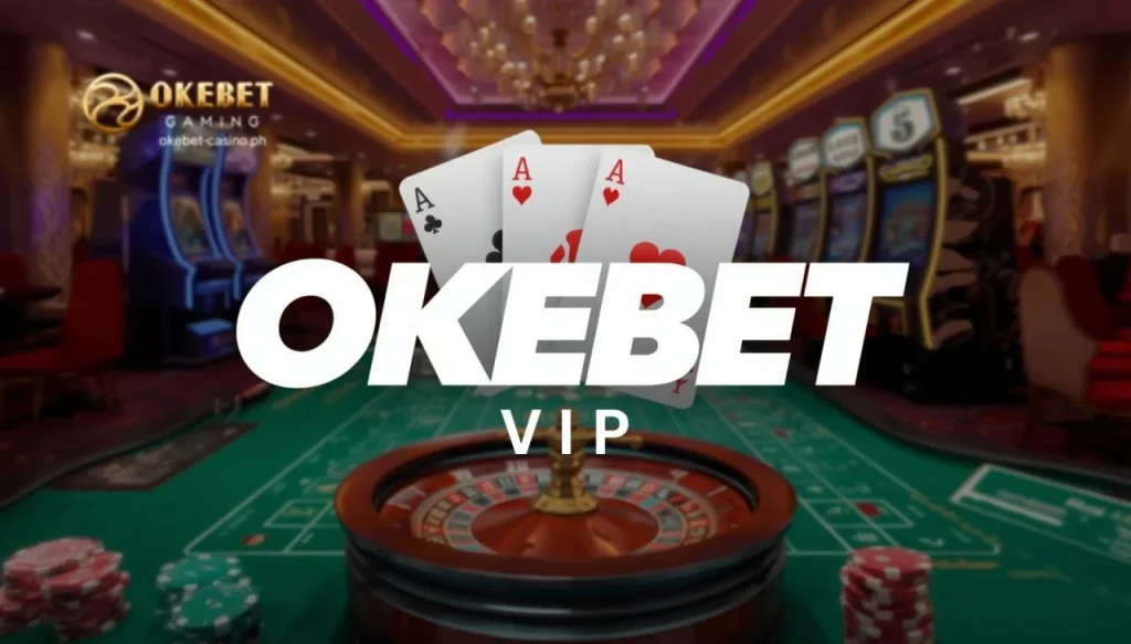 Okebet VIP: Exclusive Guide sa Online Games