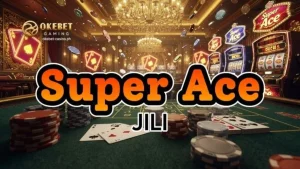 Super Ace JILI: Gabay sa Gameplay at Features